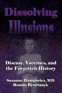 Dissolving Illusions: Disease, Vaccines, and the F by Phoenix Books