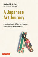Japanese Art Journey: A Curator's Memoir of Polka by Phoenix Books