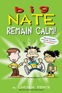 Big Nate: Remain Calm! by Phoenix Books