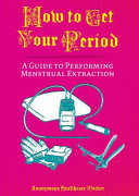 How to Get Your Period: A Guide to Performing Mens by Phoenix Books