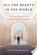 All the Beauty in the World: The Metropolitan Muse by Phoenix Books