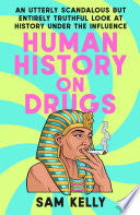 Human History on Drugs: An Utterly Scandalous but by Phoenix Books