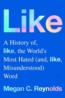 Like: A History of the World's Most Hated (and Mis