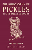 Philosophy of Pickles and Fermented Food
