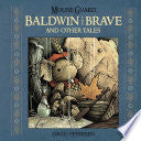 Mouse Guard : Baldwin the Brave and Other Tales