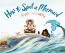 How to Spot a Mermaid by Phoenix Books