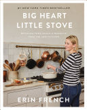 Big Heart Little Stove Bringing Home Meals & Momen by Phoenix Books