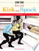 Fun with Kirk and Spock: Watch Kirk and Spock Go B by Phoenix Books