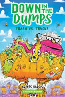 Down in the Dumps 2 Trash vs Trucks by Phoenix Books