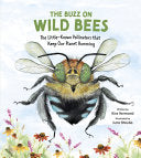 Buzz on Wild Bees: The Little-Known Pollinators th by Phoenix Books