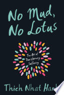 No Mud, No Lotus : The Art of Transforming Sufferi