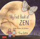 My First Book of Zen: Simple Wisdom for Children
