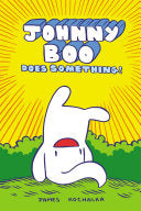Johnny Boo #05: Johnny Boo Does Something! by Phoenix Books