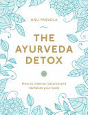Ayurveda Detox: How to cleanse, balance and revita by Phoenix Books