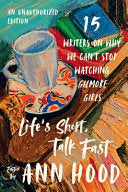 Life's Short, Talk Fast: Fifteen Writers on Why We