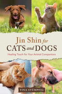 Jin Shin for Cats and Dogs Healing Touch for Your by Phoenix Books