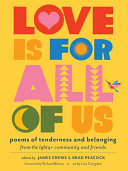 Love Is for All of Us: Poems of Tenderness and Bel