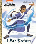 I Am Katara (Avatar: The Last Airbender) by Phoenix Books