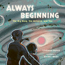 Always Beginning: The Big Bang, the Universe, and by Phoenix Books