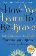 How We Learn to Be Brave Decisive Moments in Life by Phoenix Books