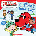 Cliffords Snow Day Clifford the Big Red Dog Storyb by Phoenix Books