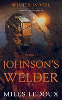 Johnson's Welder (Winter in Veil Book 3) by Phoenix Books