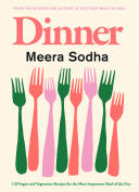 Dinner: 120 Vegan and Vegetarian Recipes for the M by Phoenix Books