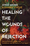 Healing the Wounds of Rejection: Moving Forward wi by Phoenix Books