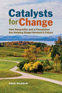 Catalysts for Change: How Nonprofits and a Foundat by Phoenix Books