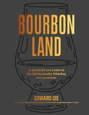 Bourbon Land: The World of Bluegrass Whiskey plus by Phoenix Books