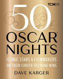 50 Oscar Nights: Iconic Stars & Filmmakers on Thei by Phoenix Books