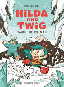 Hilda and Twig Wake the Ice Man by Phoenix Books