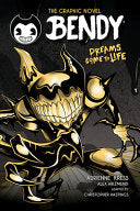 Dreams Come to Life (Bendy Graphic Novel #1) by Phoenix Books
