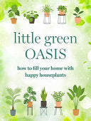 Happy Houseplants: Grow your own indoor oasis by Phoenix Books