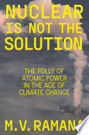 Nuclear is Not the Solution: The Folly of Atomic P