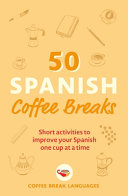 50 Spanish Coffee Breaks Short activities to impro by Phoenix Books