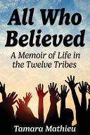 All Who Believed A Menoir of Life in the Twelve Tr by Phoenix Books