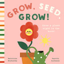 Grow, Seed, Grow! by Phoenix Books