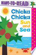 Chicka Chicka Sun and Sea