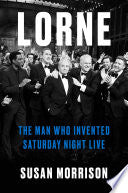 Lorne: The Man Who Invented Saturday Night Live