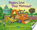 Diggers Love Their Mommies! by Phoenix Books