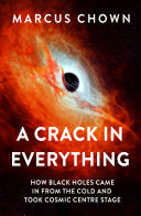 Crack in Everything: How Black Holes Came in from by Phoenix Books