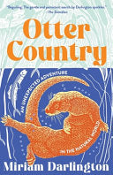 Otter Country: An Unexpected Adventure in the Natu