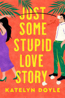 Just Some Stupid Love Story: A Novel by Phoenix Books