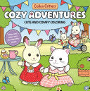 Calico Critters Cozy Adventures Coloring Book by Phoenix Books