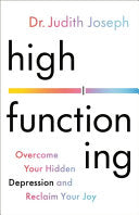 High Functioning: Overcome Your Hidden Depression by Phoenix Books