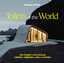 Lonely Planet Toilets of the World: 100 Strange an