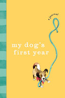 My Dog's First Year: A Journal