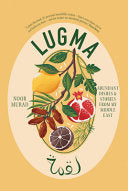 Lugma: Abundant Dishes And Stories From My Middle