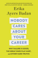Nobody Cares About Your Career: Why Failure Is Goo